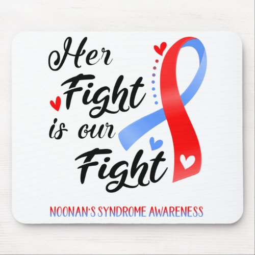 Her Fight is our Fight Noonans Syndrome Awareness Mouse Pad