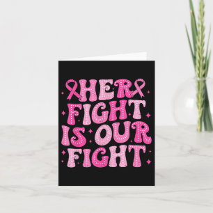 Her Fight Is Our Fight October Pink Breast Cancer  Card