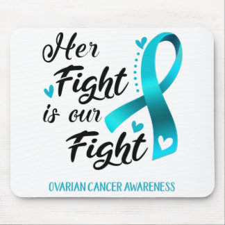 Her Fight is our Fight Ovarian Cancer Awareness Mouse Pad