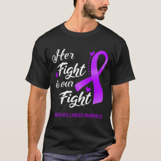 Her Fight Is Our Fight Pancreatic Cancer Awareness T-Shirt