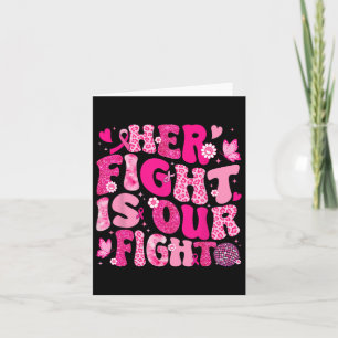 Her Fight Is Our Fight Pink Ribbon Breast Cancer A Card