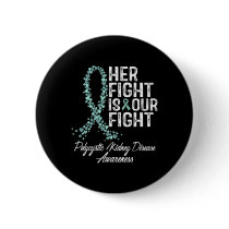 Her Fight Is Our Fight Polycystic Kidney Disease A Button