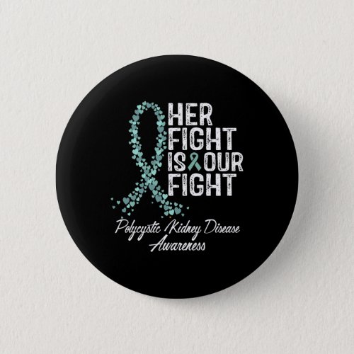 Her Fight Is Our Fight Polycystic Kidney Disease A Button