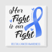 Her Fight is our Fight Rectal Cancer Awareness Magnet