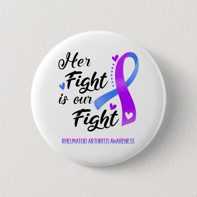Her Fight is our Fight Rheumatoid Arthritis Button (Front)