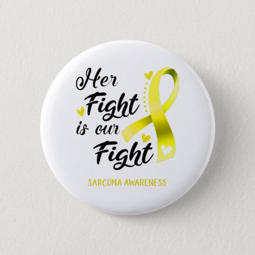 Her Fight is our Fight Sarcoma Awareness Button