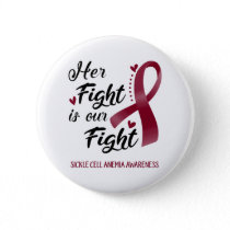 Her Fight is our Fight Sickle Cell Anemia Awarenes Button