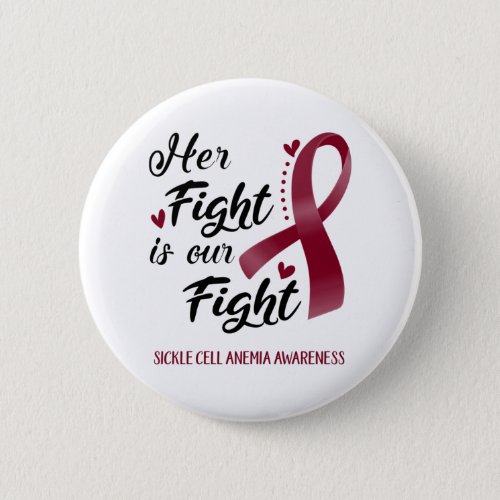 Her Fight is our Fight Sickle Cell Anemia Awarenes Button