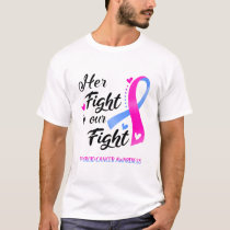 Her Fight is our Fight Thyroid Cancer Awareness T-Shirt