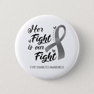 Her Fight is our Fight Type 1 Diabetes Awareness Button