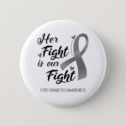 Her Fight is our Fight Type 1 Diabetes Awareness Button