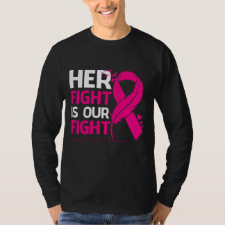 Her Fight Is Our My Fight BREAST CANCER AWRENESS R T-Shirt