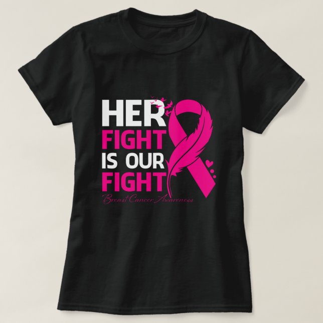 Her Fight Is Our My Fight BREAST CANCER AWRENESS R T-Shirt (Design Front)