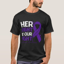 Her Fight Is Our My Fight EPILEPSY AWARENESS Ribbo T-Shirt