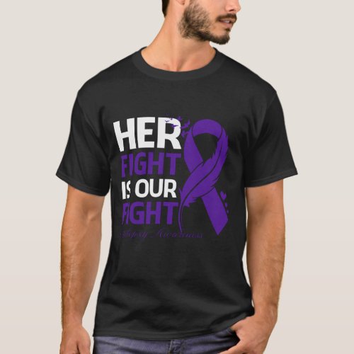 Her Fight Is Our My Fight EPILEPSY AWARENESS Ribbo T_Shirt