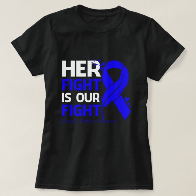 Her Fight Is Our My Fight JUVENILE ARTHRITIS AWARE T-Shirt (Design Front)