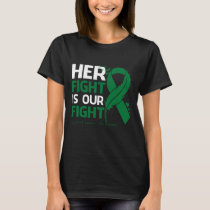 Her Fight Is Our My Fight LIVER CANCER AWARENESS R T-Shirt