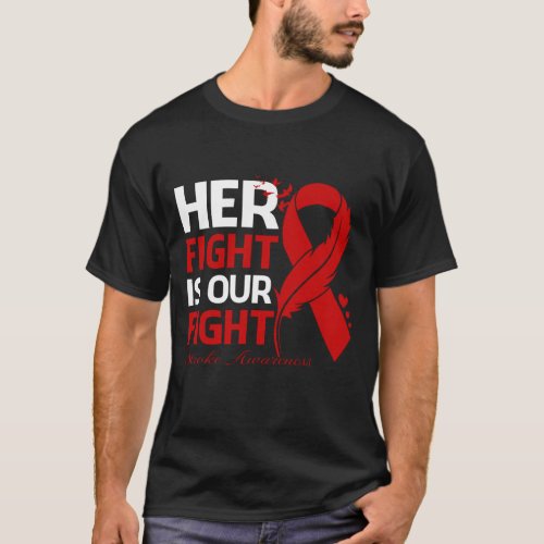 Her Fight Is Our My Fight STROKE AWARENESS Ribbon  T_Shirt