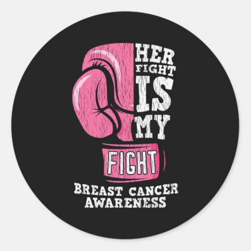 Her Fight My Fight Breast Cancer Awareness Family Classic Round Sticker