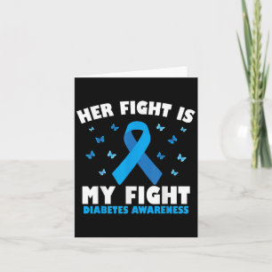Her Fight My Fight Diabetes Awareness Diabetic Sup Card