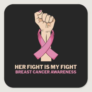 Her Fight My Fight Family Matching Breast Cancer Square Sticker