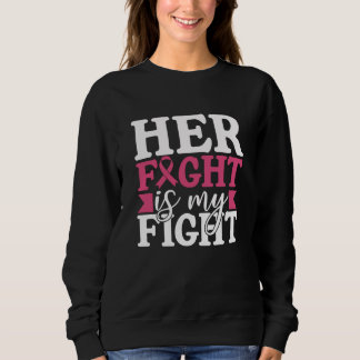 Her Fight My Fight Family Matching Breast Cancer Sweatshirt