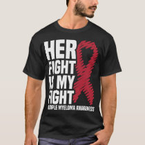 Her Fight My Fight MM Multiple Myeloma Awareness T-Shirt