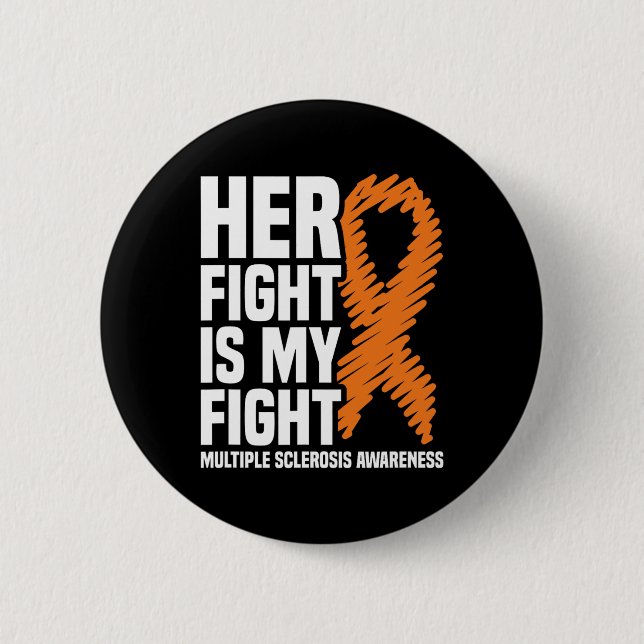 Her Fight My Fight Ms Multiple Sclerosis Awareness Button (Front)