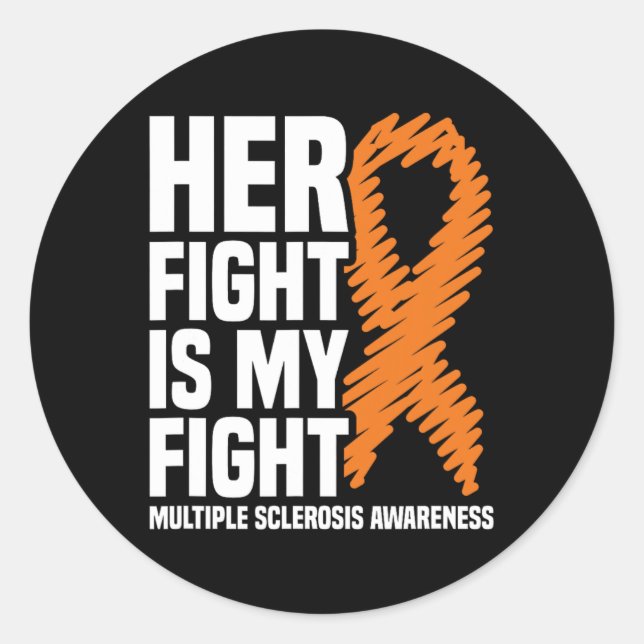 Her Fight My Fight Ms Multiple Sclerosis Awareness Classic Round Sticker (Front)