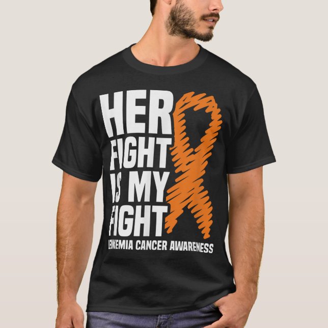 Her Fight My Fight Orange Ribbon Leukemia Cancer  T-Shirt (Front)