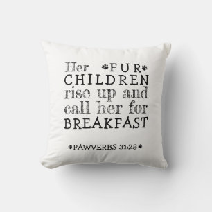 Her Fur Children Rise Pawverbs 31:28 Throw Pillow