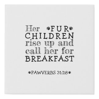 Her Fur Children Rise Up Pawverbs 31:28 Canvas