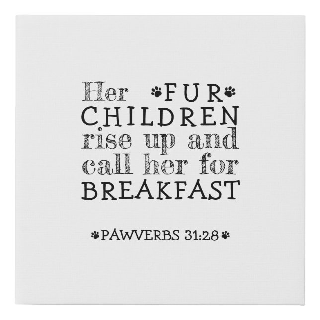 Her Fur Children Rise Up Pawverbs 31:28 Canvas (Front)