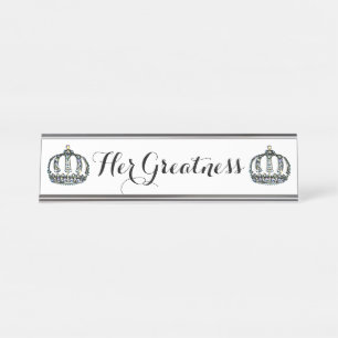 “Her Greatness” Desk Name Plate
