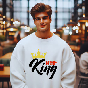 Her King Anniversary Typography Sweatshirt