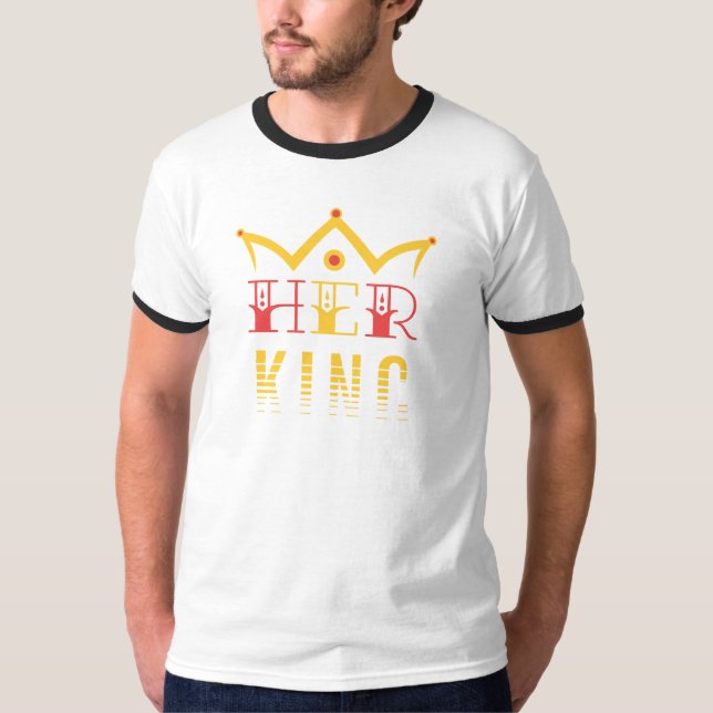 Her King T-Shirt (Front)
