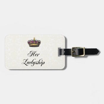 Her Ladyship Luggage Tag by inspirationzstore at Zazzle