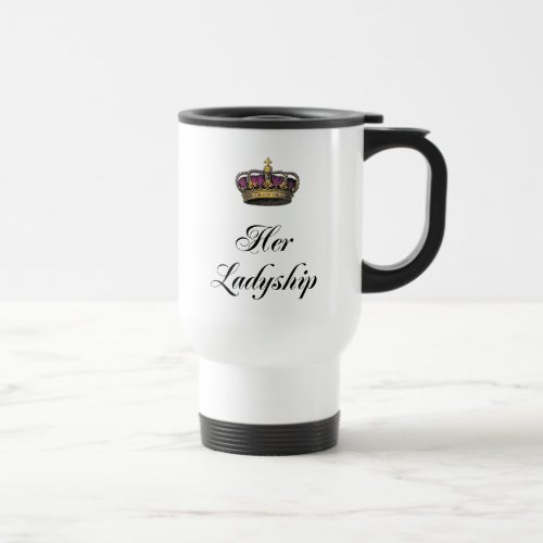 Her Ladyship Travel Mug