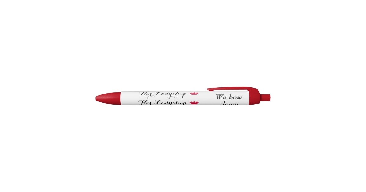 https://rlv.zcache.com/her_ladyship_we_bow_down_to_you_black_ink_pen-r990aaefb0b1640cb988b8516909aed32_zl126_630.jpg?rlvnet=1&view_padding=%5B285%2C0%2C285%2C0%5D