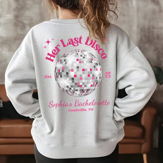 Her Last Disco Queen Bachelorette Party Bridesmaid Sweatshirt (My Last Disco ball ash bridesmaid wedding bachelorette party weekend sweatshirt personalized name)