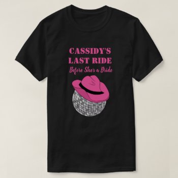 Her Last Ride Disco Cowgirl Bachelorette Party T-Shirt