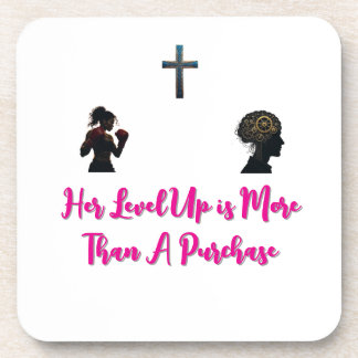 "Her Level Up is More Than A Purchase" Beverage Coaster