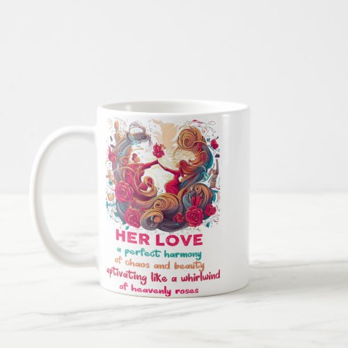 Her love a perfect harmony of chaos and beauty  coffee mug