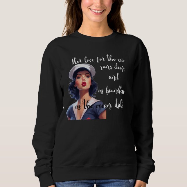 Her love for the sea runs deep, as boundless as th sweatshirt (Front)