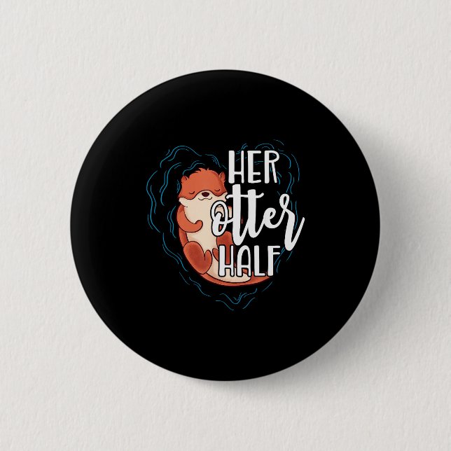 Her Otter Half Pun Romantic Couple Valentine's Day Button (Front)