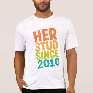 Her Stud Since 2010 T-Shirt