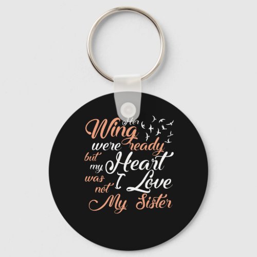 Her Wing Ready My Heart Not Lost Sister Keychain