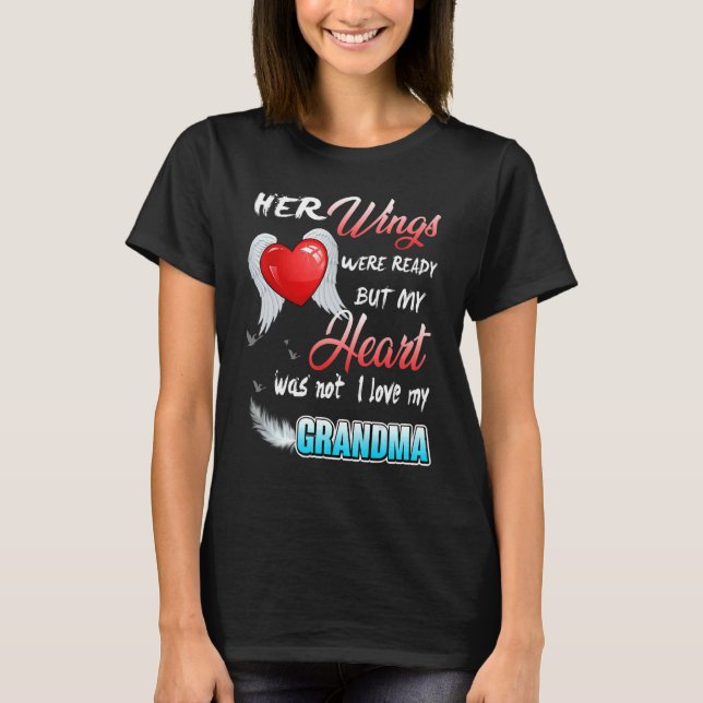 Her Wings Were Ready But My Heart Was Not I Love M T-Shirt (Front)