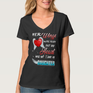 Her Wings Were Ready But My Heart Was Not I Miss M T-Shirt