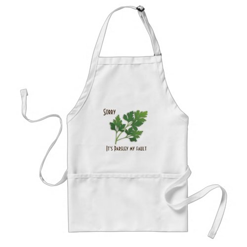 Herb Pun Sorry Its Parsley My Fault Apron